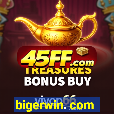 bigerwin. com